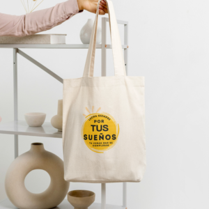 Tote Bag " lucha siempre por tus sueños "