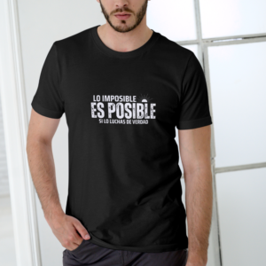camiseta personalizada " lo imposible es posible "